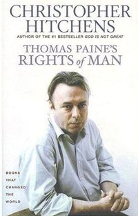 Thomas Paine's Rights of Man by Christopher Hitchens