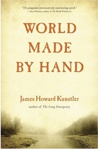 World Made by Hand by James Howard Kunstler