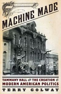Machine Made by Terry Golway