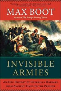 Invisible Armies by Max Boot