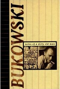 Notes of a Dirty Old Man by Charles Bukowski