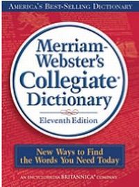 Merriam-Webster's Collegiate Dictionary, 11th Edition by Merriam- Webster