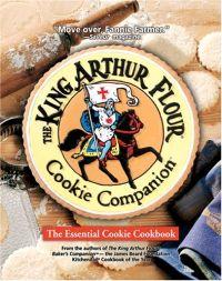 The King Arthur Flour Cookie Companion by King Arthur Flour