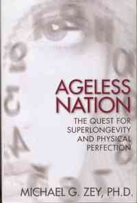 Ageless Nation by Michael G. Zey