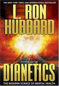Dianetics: The Modern Science of Mental Health by L. Ron Hubbard