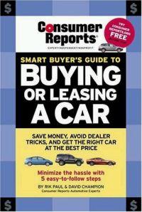 Smart Buyer's Guide to Buying or Leasing A Car by Rik Paul