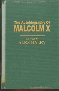 The Autobiography Of Malcolm X by X. Malcolm