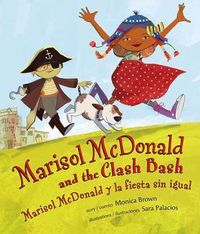 Marisol Mcdonald And The Clash Bash by Monica Brown