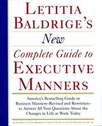 Letitia Baldrige's New Complete Guide to Executive Manners by Letitia Baldrige