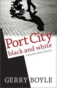 Port City Black And White by Gerry Boyle