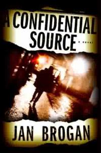 A Confidential Source by Jan Brogan