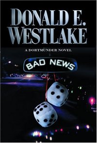 Bad News by Donald E. Westlake