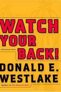 Watch Your Back! by Donald E. Westlake