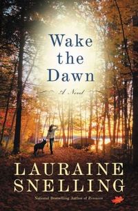 Wake The Dawn by Lauraine Snelling