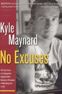 No Excuses by Kyle Maynard