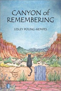 Canyon Of Remembering by Lesley Poling-Kempes