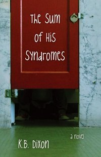The Sum Of His Syndromes by K. B. Dixon