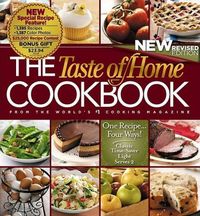 The Taste of Home Cookbook- New Revised by Taste of Home Magazine Editors