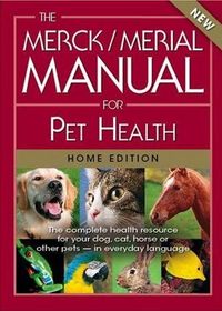 The Merck/Merial Manual for Pet Health by Merck Publishing and Merial