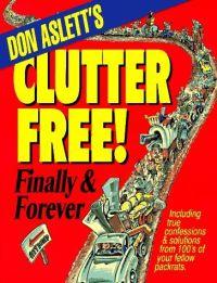 Clutter-Free!: Finally & Forever by Don Aslett