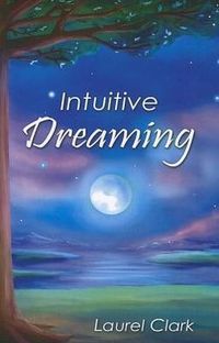 Intuitive Dreaming by Laurel Clark