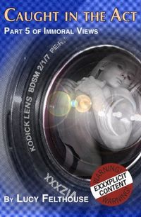 Caught in the Act by Lucy Felthouse