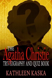 The Agatha Christie Triviography and Quiz Book