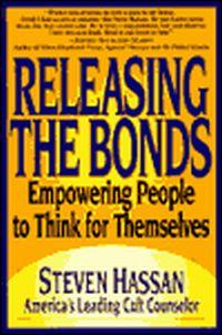 Releasing the Bonds by Steven Hassan