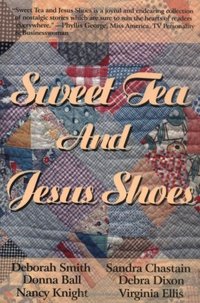 Sweet Tea And Jesus Shoes by Virginia Ellis