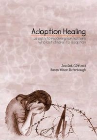Adoption Healing ...a path to recovery by Joseph M. Soll