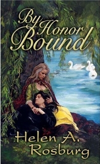 By Honor Bound by Helen A. Rosburg