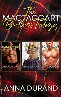The MacTaggart Brothers Trilogy: Hot Scots, Books 1-3