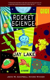 Rocket Science by Jay Lake
