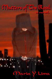 Matters of the Blood by Maria Y. Lima