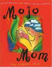 Mojo Mom by Amy Tiemann