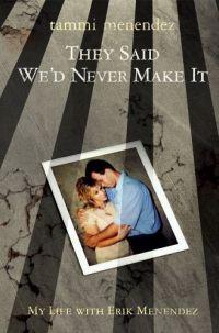 They Said We'd Never Make It by Tammi Menendez
