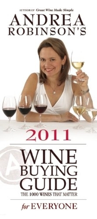 Andrea Robinson's 2011 Wine Buying Guide For Everyone by Andrea Robinson