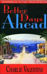 Better Days Ahead by Charlie Valentine