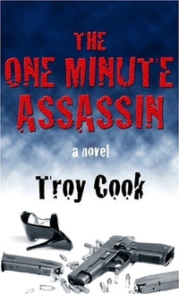 The One Minute Assassin by Troy Cook