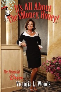 It's All About The Money, Honey by Victoria Woods