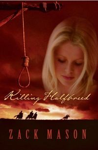 Killing Halfbreed by Zack Mason