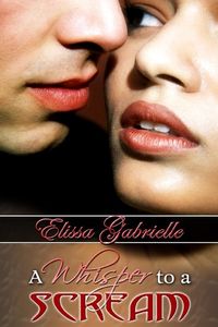 A Whisper to a Scream by Elissa Gabrielle