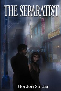 The Separatist by Gordon Snider