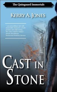 Cast In Stone by Kerry A. Jones