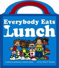 Everybody Eats Lunch by Cricket Azima