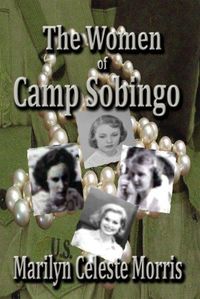 Excerpt of The Women Of Camp Sobingo by Marilyn Celeste Morris