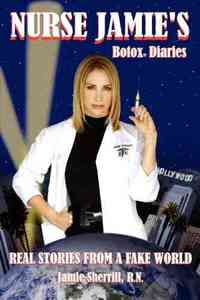 Nurse Jamie's Botox Diaries by Jamie Sherrill