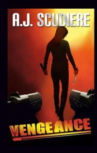 Vengeance by A. J. Scudiere