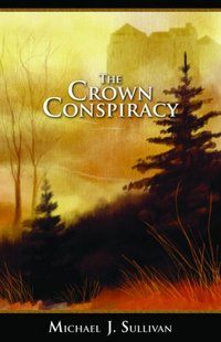 The Crown Conspiracy by Michael J. Sullivan