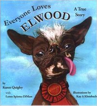 Everyone Loves Elwood by Karen Quigley
